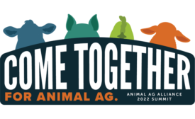 2022 Animal Agriculture Alliance Stakeholders Summit announces theme: 'Come Together for Animal Ag'